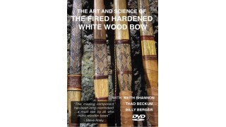 Fire Hardened Whtewood Bows DVD (International Orders)